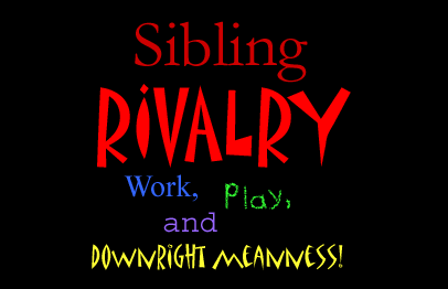 Sibling Rivalry