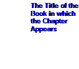 Line Callout 3 (Accent Bar): The Title of the Book in which the Chapter Appears